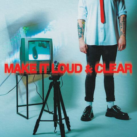 make it loud & clear