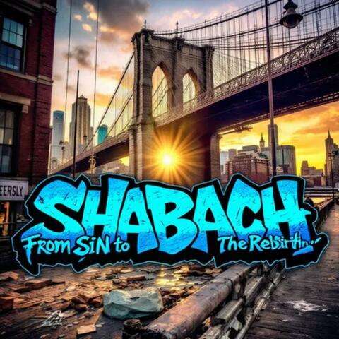 From SIN to Shabach... The Rebirth