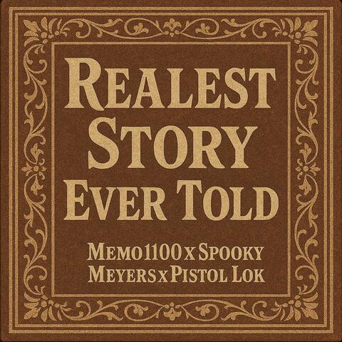 Realest Story Ever Told (feat. Memo1100 & Pistol Lok)