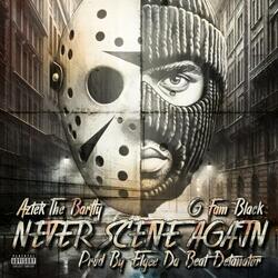 Never Scene Again (feat. G Fam Black)