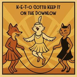 K-E-T-O Gotta Keep It on the DownLow