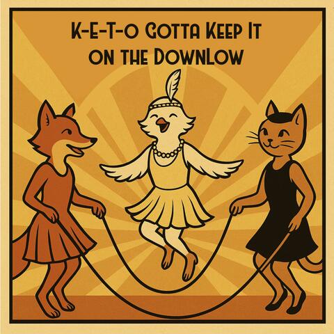 K-E-T-O Gotta Keep It on the DownLow