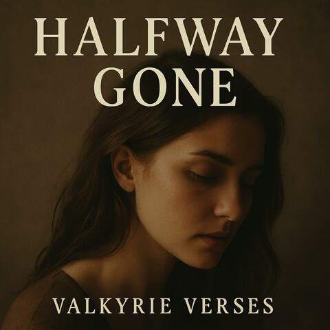 Valkyrie Verses Halfway Gone
