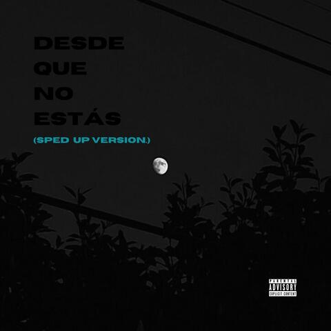 DESDE QUE NO ESTÁS (Sped Up Version)