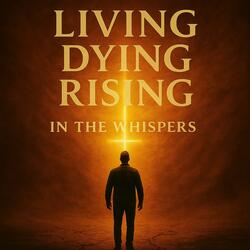 Living Dying Rising