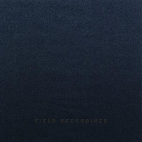 Field Recordings