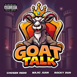 Goat Talk (feat. Majic Juan AyeeDoe & Rocky Duh)