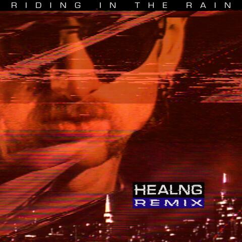 Riding in The Rain (Healng Remix)
