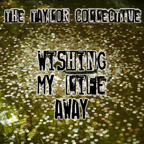 Wishing My Life Away