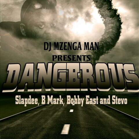 Dangerous (feat. Slapdee, Stevo. B-Mak, Bobby East & Kan2)