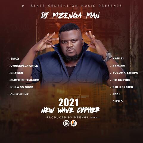 2021 New Wave Cypher (feat. Smaq, Umusepela Chile, Brawen, SlimTheHitmaker, Killa So good, Chuzhe Int, Kanizi, Benzee, Toloma Simple, HD Empire, Kid Xoldier, Jedi & Dizmo)