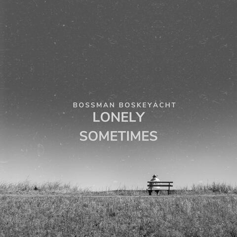 LONELY SOMETIMES