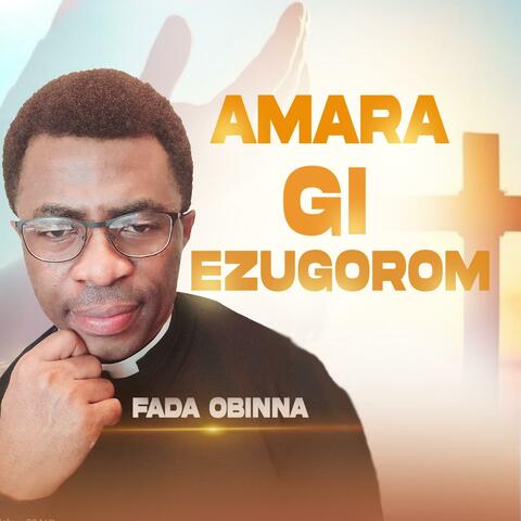 AMARA GI EZUGOROM