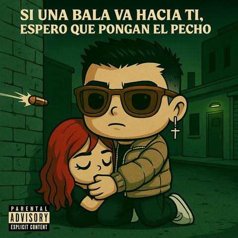 Si una bala va hacia ti, espero que pongan el pecho