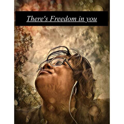 There's Freedom in You