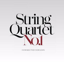 String Quartet No. 1 (Connected Version)