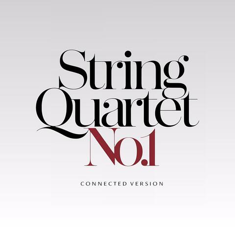 String Quartet No. 1 (Connected Version)