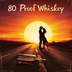 80 Proof Whiskey