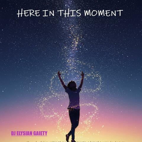 Here in this moment
