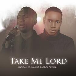Take Me Lord (feat. Patrick Okeagu)