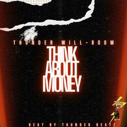 Think About Money (feat. Thunder Beatz)
