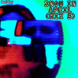 Snow In April (Real 5)