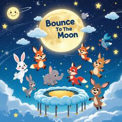 Bounce To The Moon