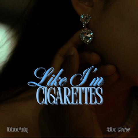 Like I'm Cigarettes (feat. Sha Crow) [Sped Up]