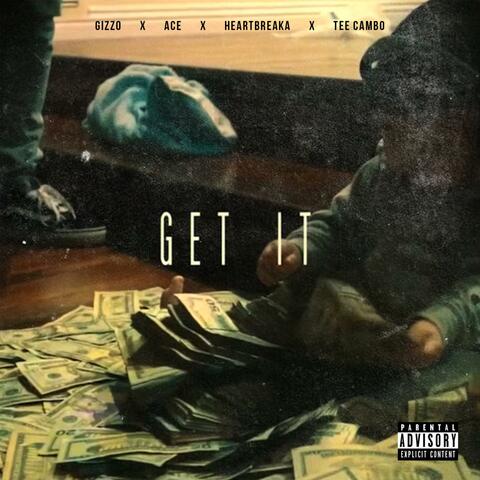 Get It (feat. Gizzo, Ace & Tee Cambo)
