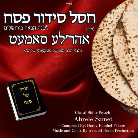 Chasal Sidur Pesach (feat. Ahrele Samet)