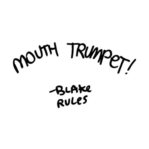 Mouth Trumpet!