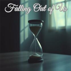 Falling Out of Us