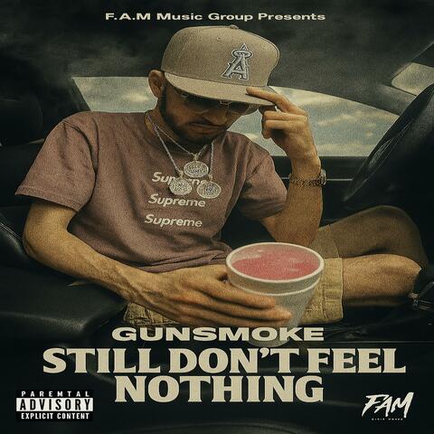 Still Dont Feel Nothing