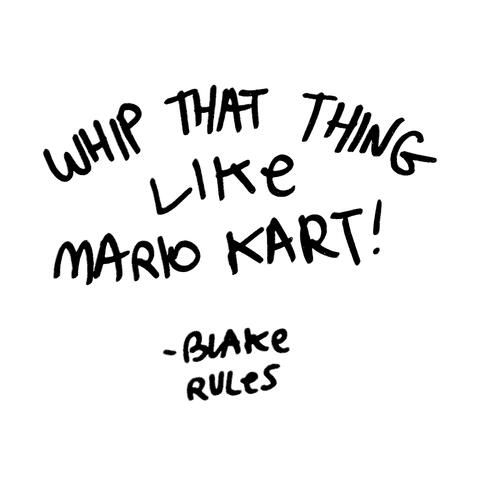 Whip That Thing Like Mario Kart!
