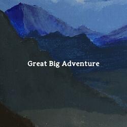Great Big Adventure