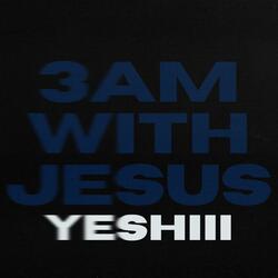 3AM WITH JESUS