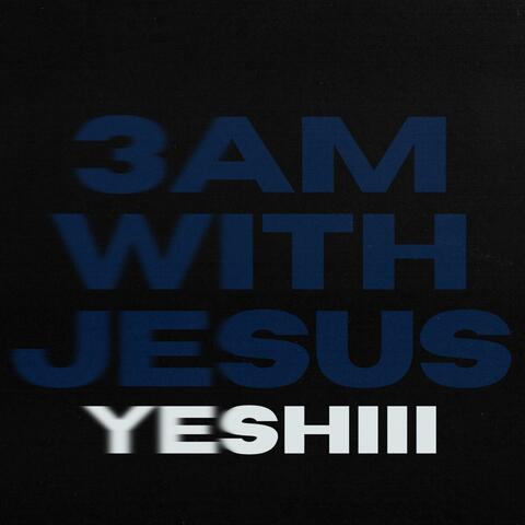 3AM WITH JESUS