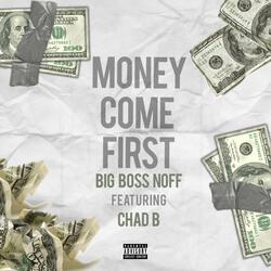 Money Come First (feat. Chad B)