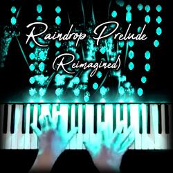 Raindrop Prelude (Reimagined)