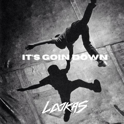 It's Goin Down