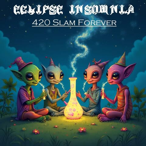 420 Slam Forever