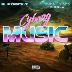 Cyborg Music (feat. Money Mark Diggla)
