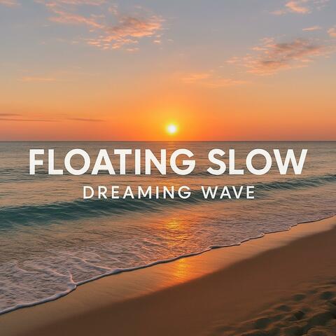 Floating Slow