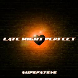 Late Night Perfect