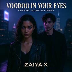 "Voodoo In Your Eyes" by Zaiya X — the official music release of 2025’s hypnotic dark pop anthem, blending seductive vocals, eerie synths, and deep electronic beats into a cinematic, spellbinding sonic experience built to trend worldwide.
