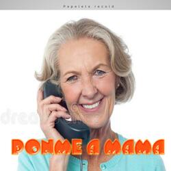 PONME A MAMA