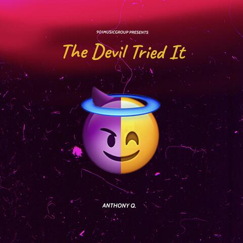 The Devil tried it