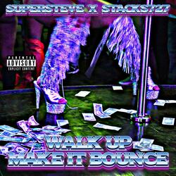 Walk Up Make It Bounce (feat. Stacks727)