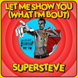 Let Me Show You (What I'm Bout)