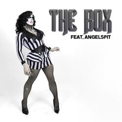 The Box (feat. Angelspit)